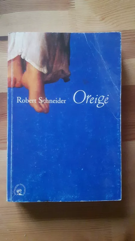 Oreigė - Robert Schneider, knyga