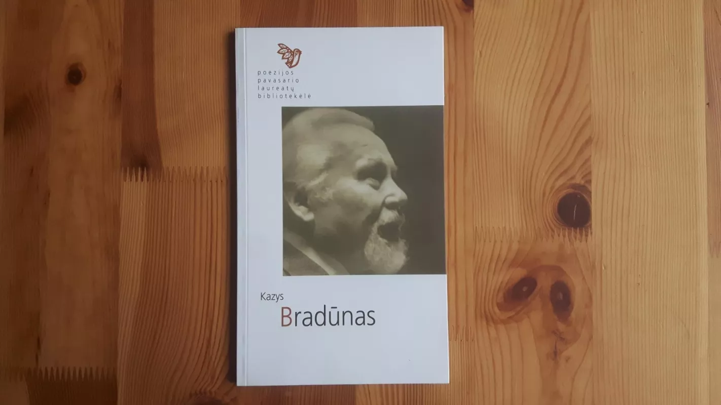 Kazys Bradūnas: Eilėraščiai (poezijos pavasario laureatų bibliotekėlė) - Kazys Bradūnas, knyga