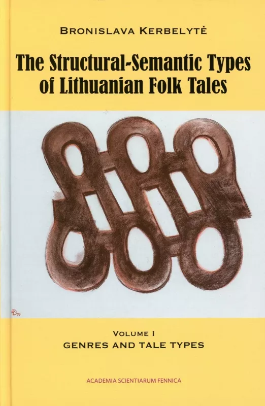 Structural-Semantic Types of Lithuanian Folk Tales, Vol. 1 - Bronislava Kerbelytė, knyga