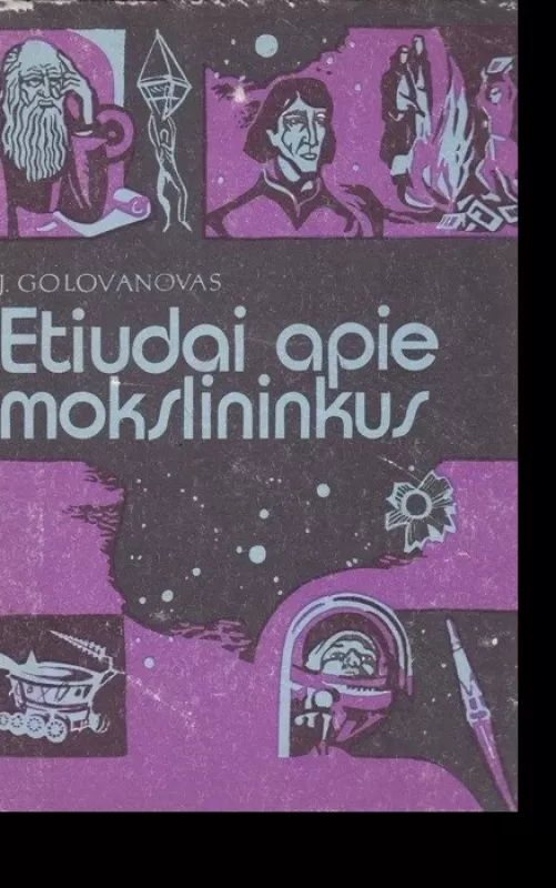 Etiudai apie mokslininkus - J. Golovanovas, knyga