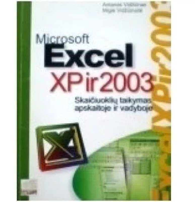 Microsoft Excel XP ir 2003 skaičiuoklių taikymas apskaitoje ir vadyboje - Antanas Vidžiūnas, knyga