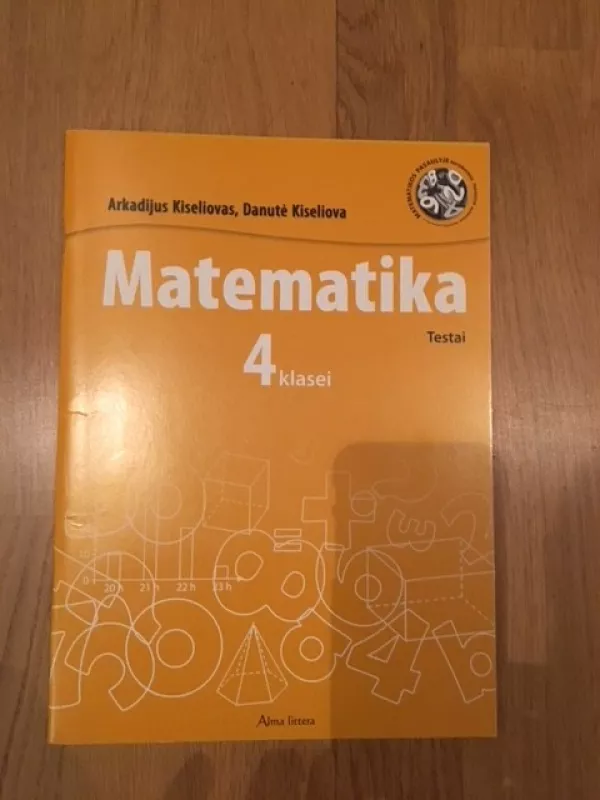 Matematika. Testai 4 klasei - Arkadijus Kiseliovas, Danutė  Kiseliova, knyga