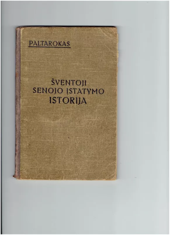 Šventoji senojo įstatymo istorija - Kazimieras Paltarokas, knyga