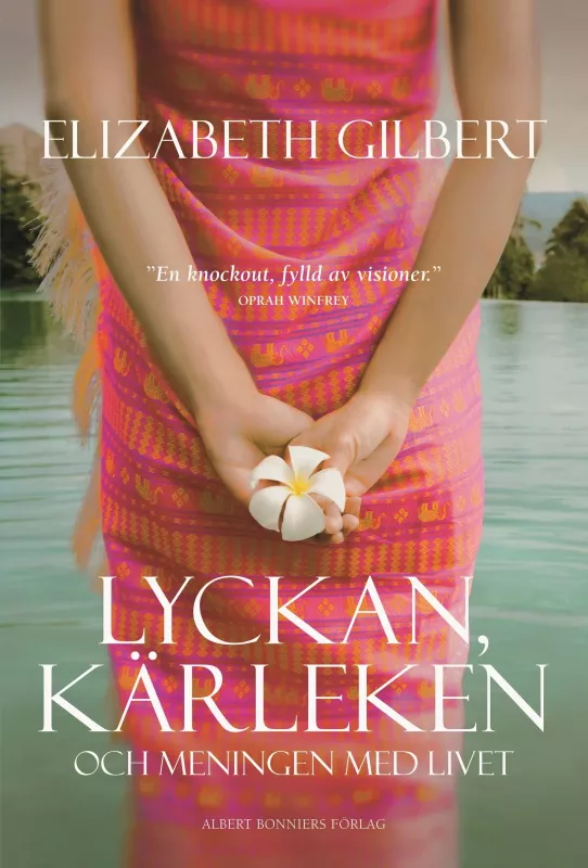 Lyckan, kärleken & meningen med livet - Elizabeth Gilbert, knyga