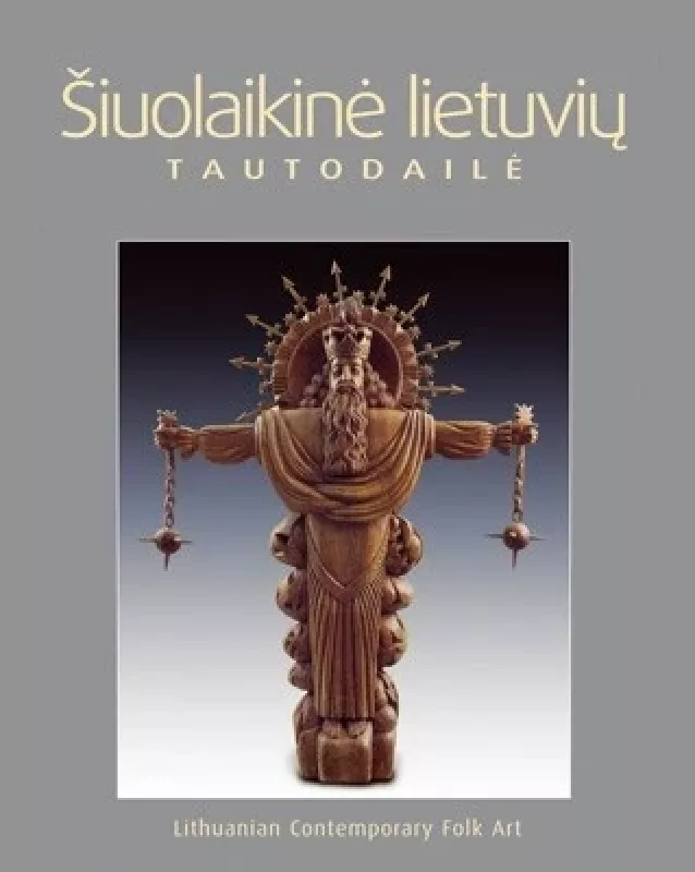 Šiuolaikinė lietuvių tautodailė. Lithuanian Contemporary Folk Art - Jonas Rudzinskas, knyga