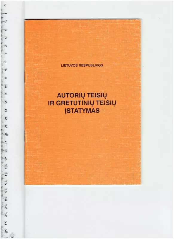 Autorinių teisių ir gretutinių teisių įstatymas - Autorių Kolektyvas, knyga