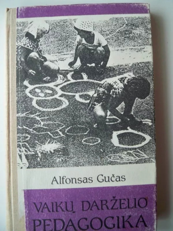 Vaikų darželio pedagogika - Alfonsas Gučas, knyga