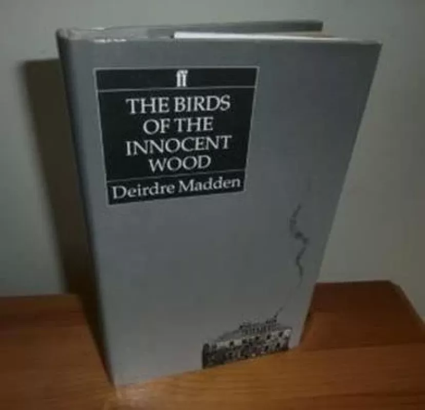 The Birds Of The Innocent Wood - Deirdre Madden, knyga