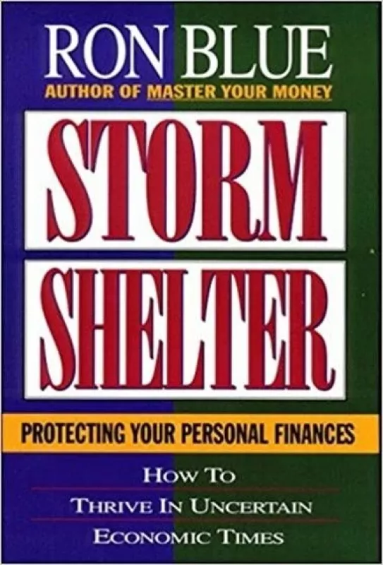 Storm Shelter: Protecting Your Personal Finances - Ron Blue, knyga