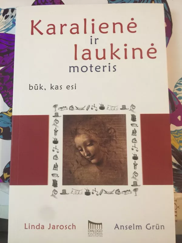 Karalienė ir laukinė moteris - Anselm Grun, Linda  Jarosch, knyga