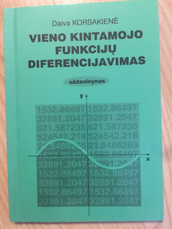 Vieno kintamojo funkcijų diferencijavimas - Daiva Korsakienė, knyga