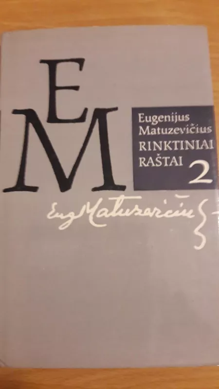 Matuzevičius Eugenijus.Rinktiniai raštai (I ir II tomai) - Eugenijus Matuzevičius, knyga
