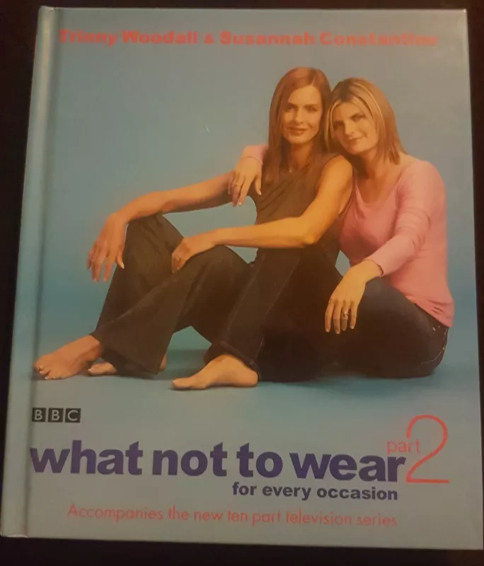 What not to Wear (vol1+vol2) - Trinny Woodall, knyga