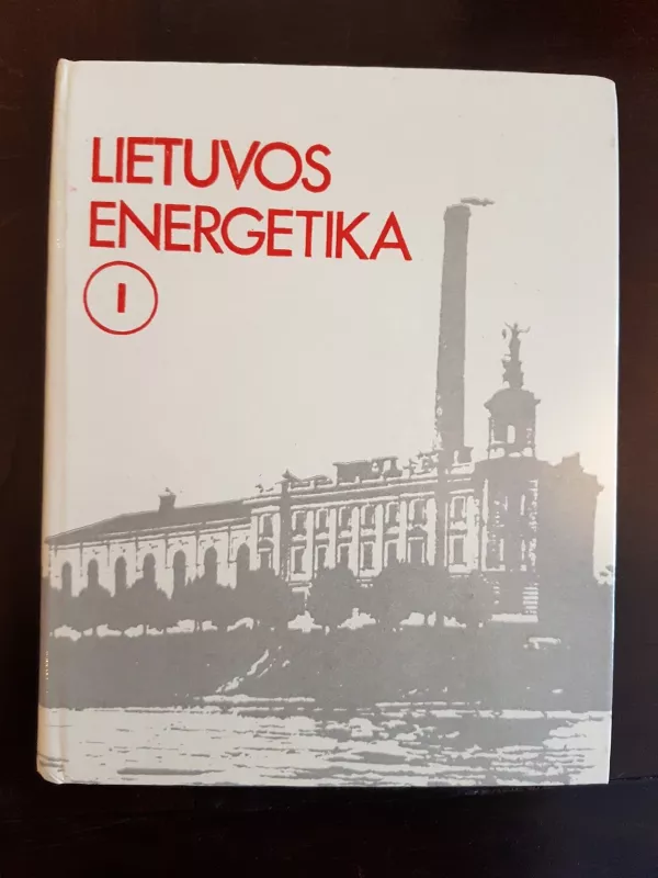 Lietuvos energetika - Autorių Kolektyvas, knyga