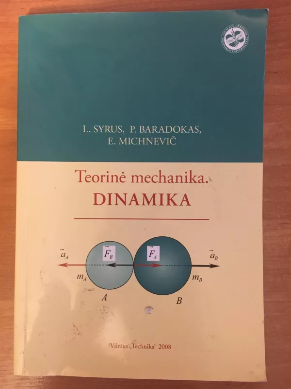 Teorinė mechanika. Dinamika - L. Syrus, P.  Baradokas, E.  Michnevič, A.  Čiučelis, knyga