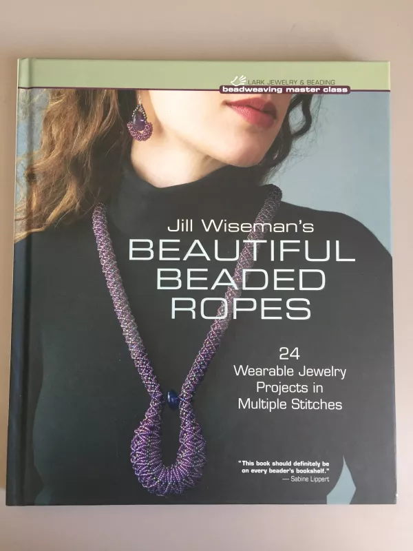 Beautiful Beaded Ropes 24 Wearable Jewelry Projects in Multiple Stitches - Jill Wiseman's, knyga