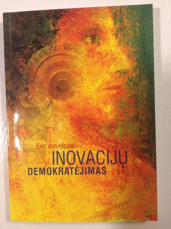 inovacijų demokratėjimas - Autorių Kolektyvas, knyga