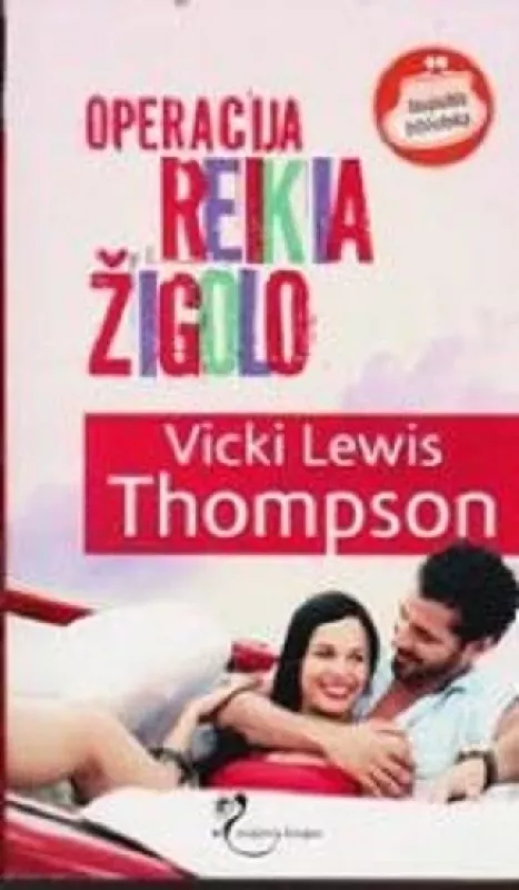 Operacija "Reikia žigolo" - Vicki Lewis Thompson, knyga