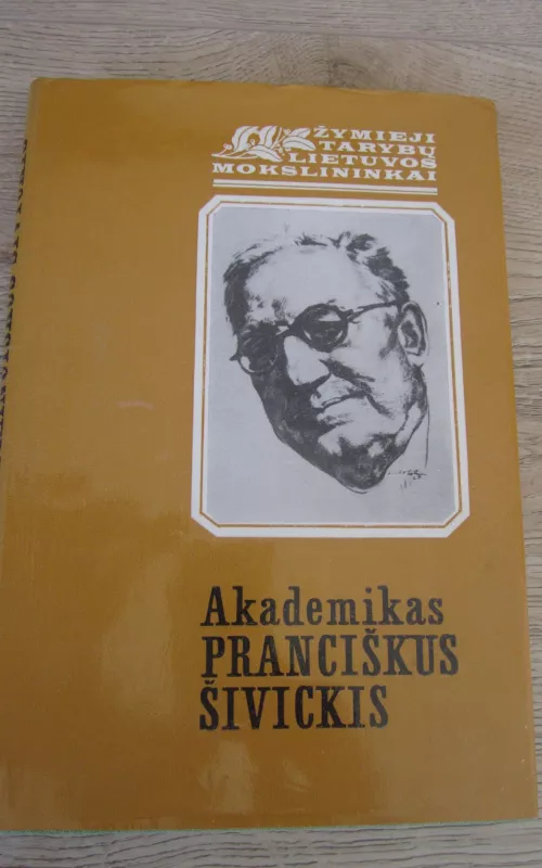 Akademikas Pranciškus Šivickis - Vytautas Petrauskas, knyga