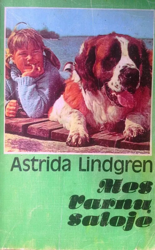 A.Lindgren Mes varnų saloje - Astrid Lindgren, knyga