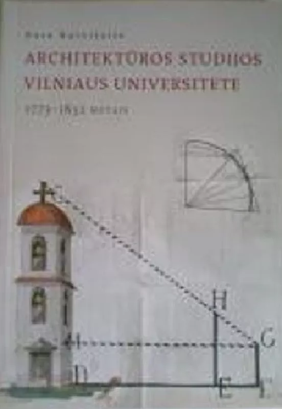 Architektūros studijos Vilniaus universitete 1773-1832 metais - Rasa Butvilaitė, knyga