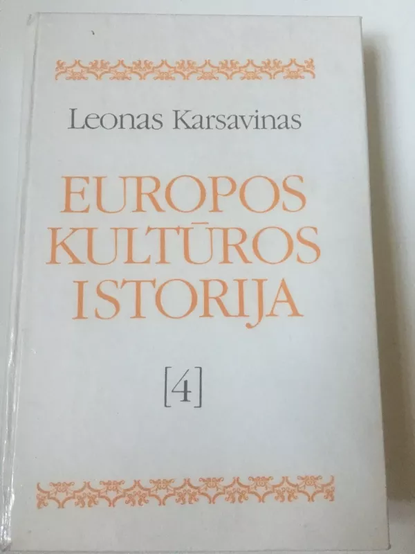 Europos kultūros istorija (4 tomas) - Leonas Karsavinas, knyga