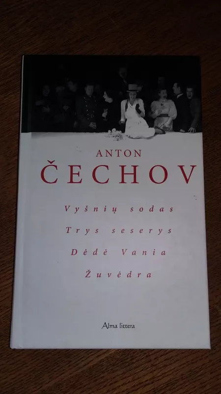 Vyšnių sodas. Trys seserys. Dėdė Vania. Žuvėdra - Antonas Čechovas, knyga