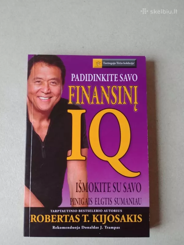 Padidinkite savo finansinį IQ - Robert T. Kiyosaki, Sharon L.  Lechter, knyga