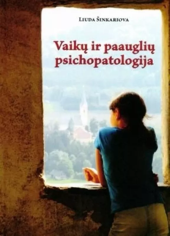 Vaikų ir paauglių psichopatologija - Liuda Šinkariova, knyga