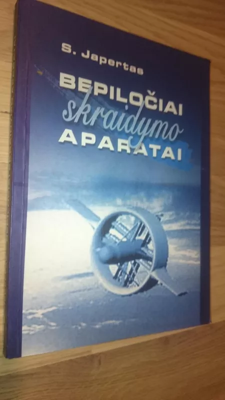 BEPILOČIAI SKRAIDYMO APARATAI - S. Japertas, knyga