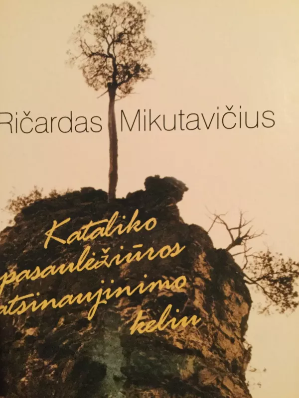 Kataliko pasaulėžiūros atsinaujinimo keliu - Ričardas Mikutavičius, knyga