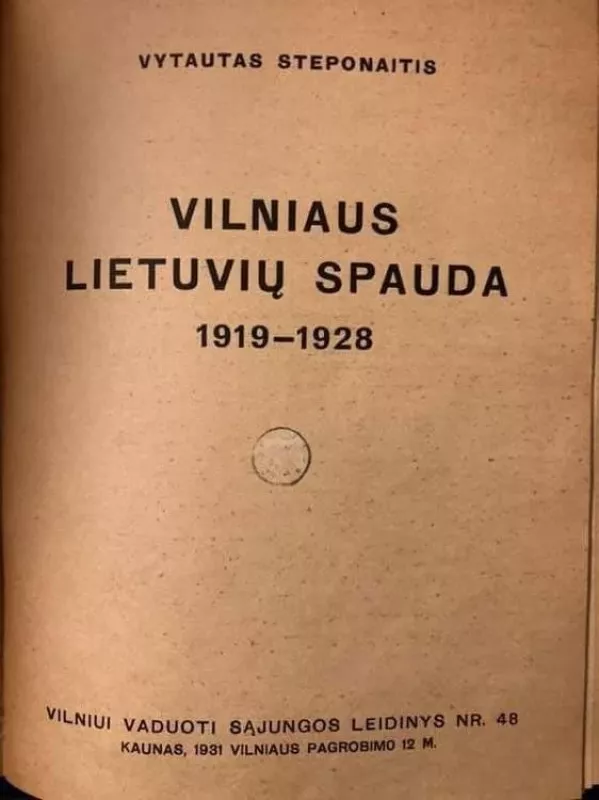 Vyt.Steponaitis Vilniaus lietuvių spauda 1919-1928 - Vytautas Steponaitis, knyga
