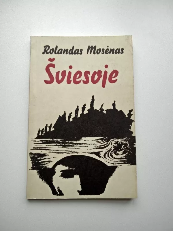 Šviesoje - Rolandas Mosėnas, knyga