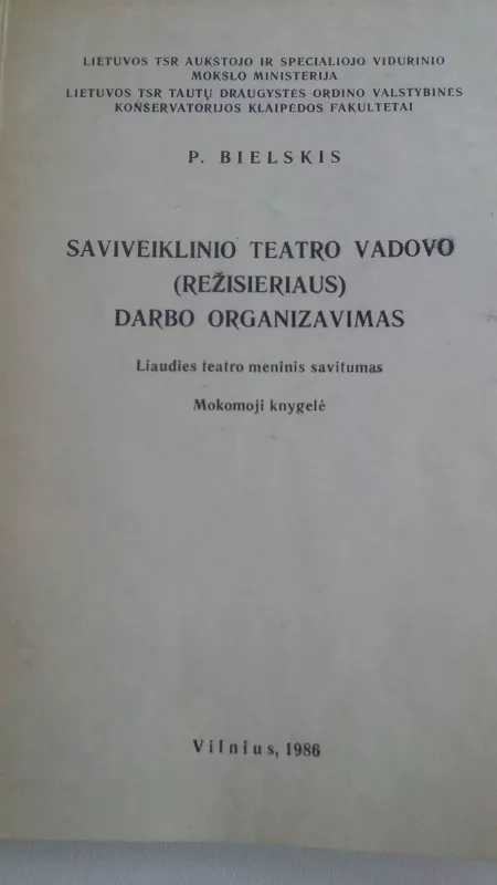 Saviveiklinio teatro vadovo (režisieriaus) darbo organizavimas - P. Bielskis, knyga