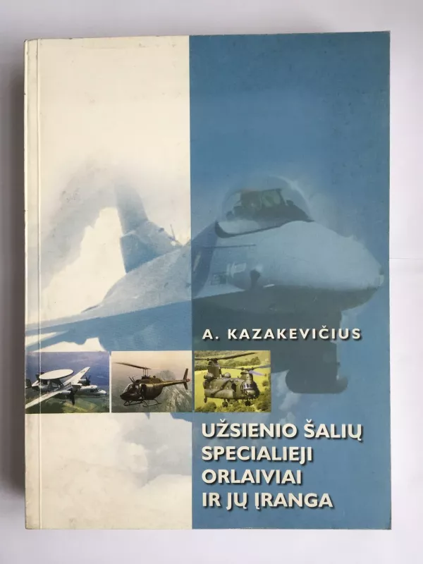 Užsienio šalių specialieji orlaiviai ir jų įranga - A. Kazakevičius, knyga