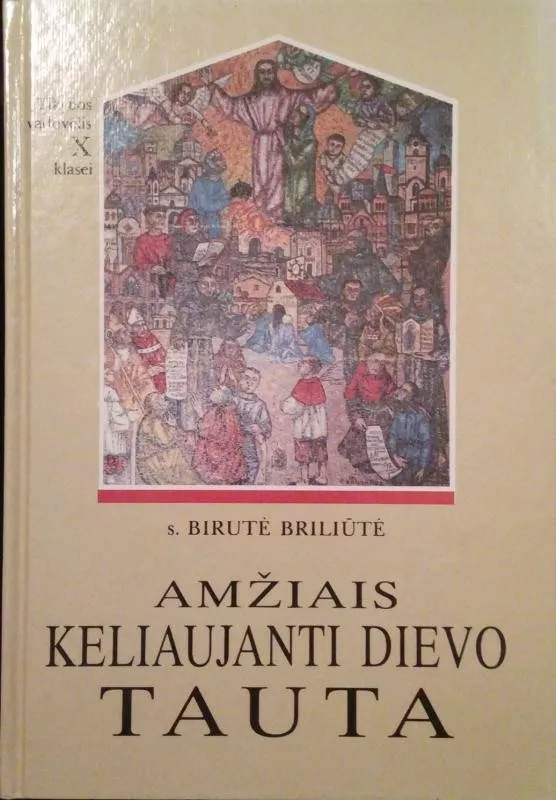 Amžiais keliaujanti Dievo tauta - Birutė Briliūtė, knyga