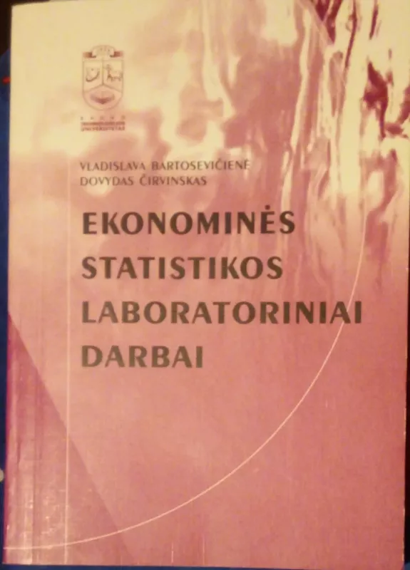 ekonominės statistikos laboratoriniai darbai - Vladislava Bartosevičienė, knyga