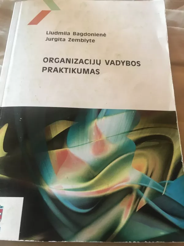 Organizacijų vadybos praktikumas - Liudmila Bagdonienė, Jurgita  Zemblytė, knyga