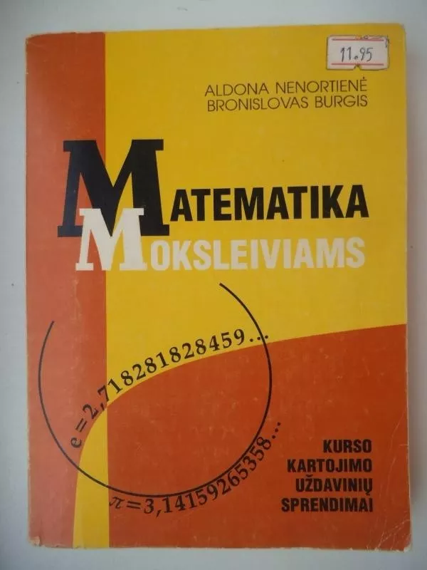 Matematika moksleiviams. Kurso kartojimo uždavinių sprendimai - A. Nenortienė, B.  Burgis, knyga