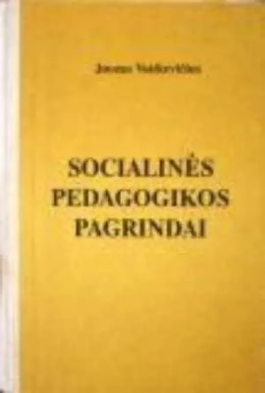Socialinės pedagogikos pagrindai - Juozas Vaitkevičius, knyga
