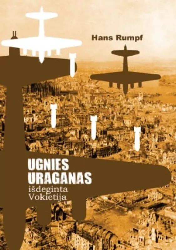 Ugnies uraganas: išdeginta Vokietija - Hans Rumpf, knyga