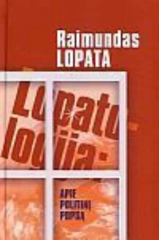 Lopatologija: apie politinį popsą - Raimundas Lopata, knyga