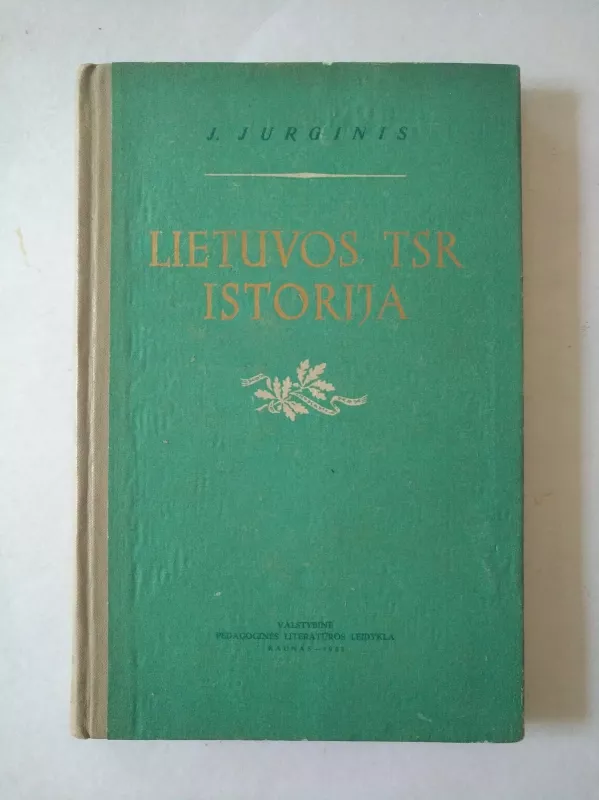 Lietuvos TSR istorija - J. Jurginis, knyga