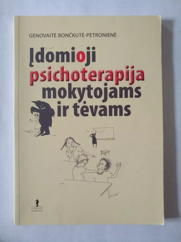 Įdomioji psichoterapija mokytojams ir tėvams - Genovaitė Bončkutė-Petronienė, knyga