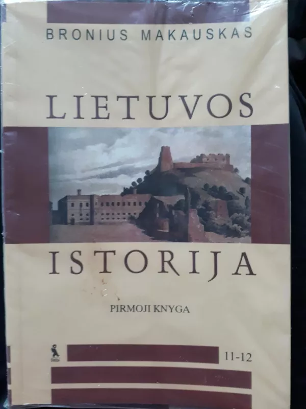 Lietuvos istorija 11-12 klasei II knyga - Bronius Makauskas, knyga