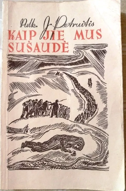 Kaip jie mus sušaudė - J. Petruitis, knyga