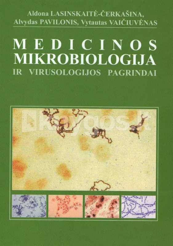 Medicinos mikrobiologijos ir virusologijos pagrindai - Aldona Lasinskaitė-Čerkašina, Alvydas  Pavilonis, Vytautas  Vaičiuvėnas, knyga