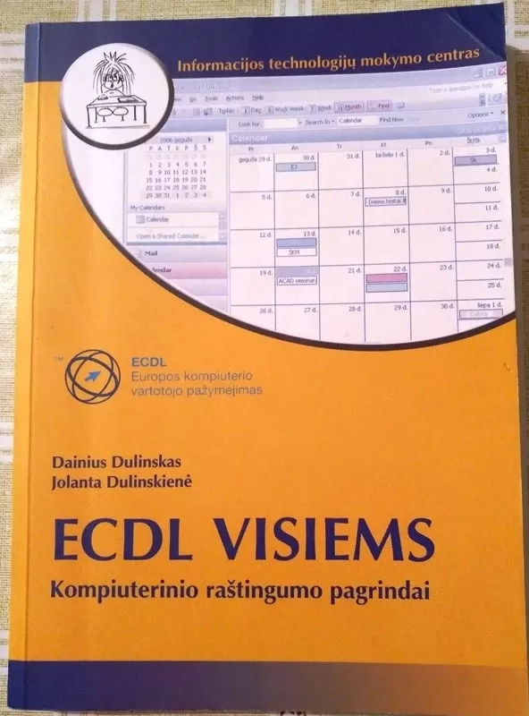 ECDL visiems. Kompiuterinio raštingumo pagrindai - Dainius Dulinskas, Jolanta  Dulinskienė, knyga