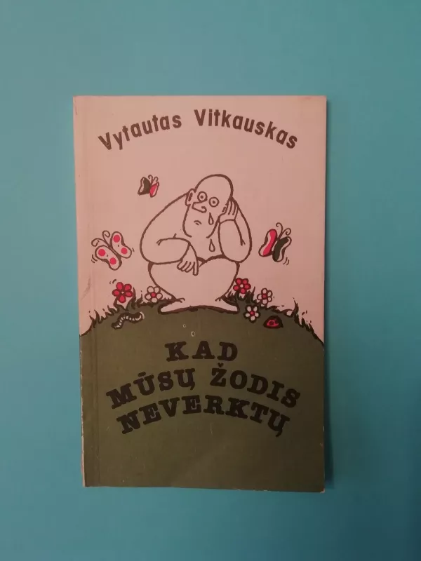 Kad mūsų žodis neverktų - Vytautas Vitkauskas, knyga