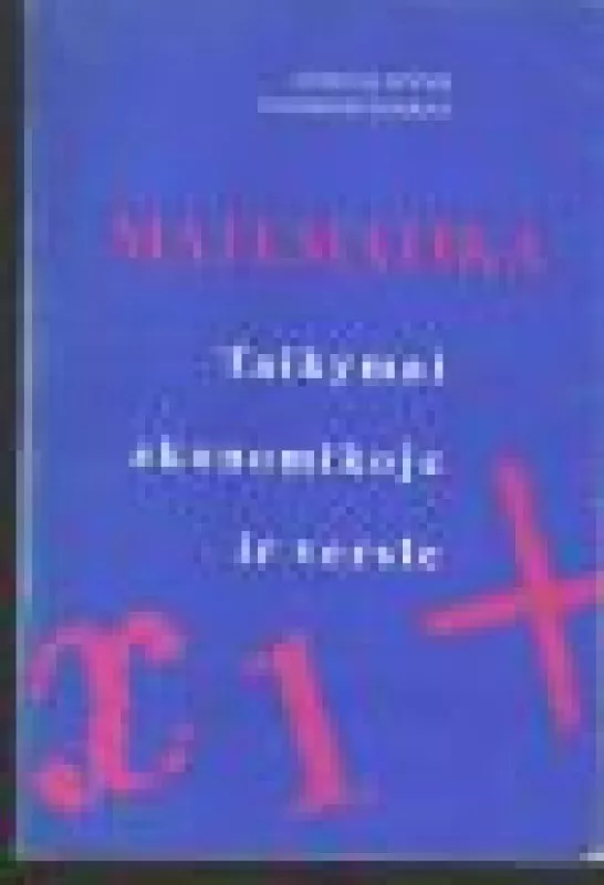 Matematika. Taikymai ekonomikoje ir versle - Autorių Kolektyvas, knyga